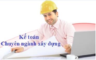 Kế toán xây dựng và những công việc phải làm