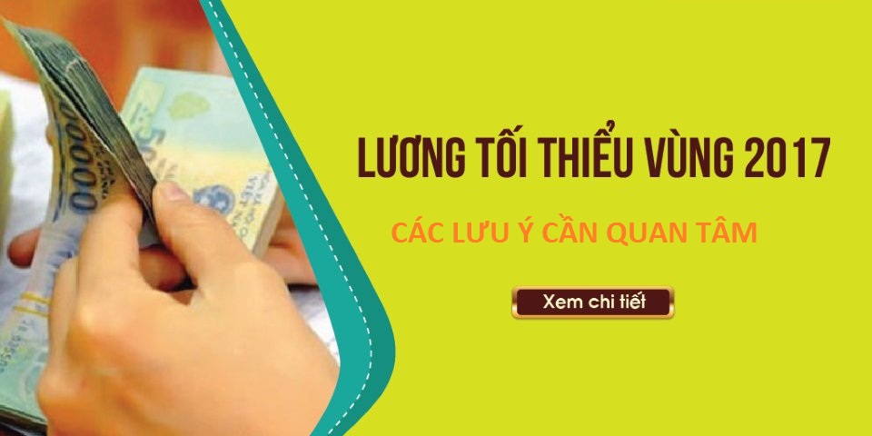 Các lưu ý cần quan tâm về lương tối thiểu vùng năm 2017